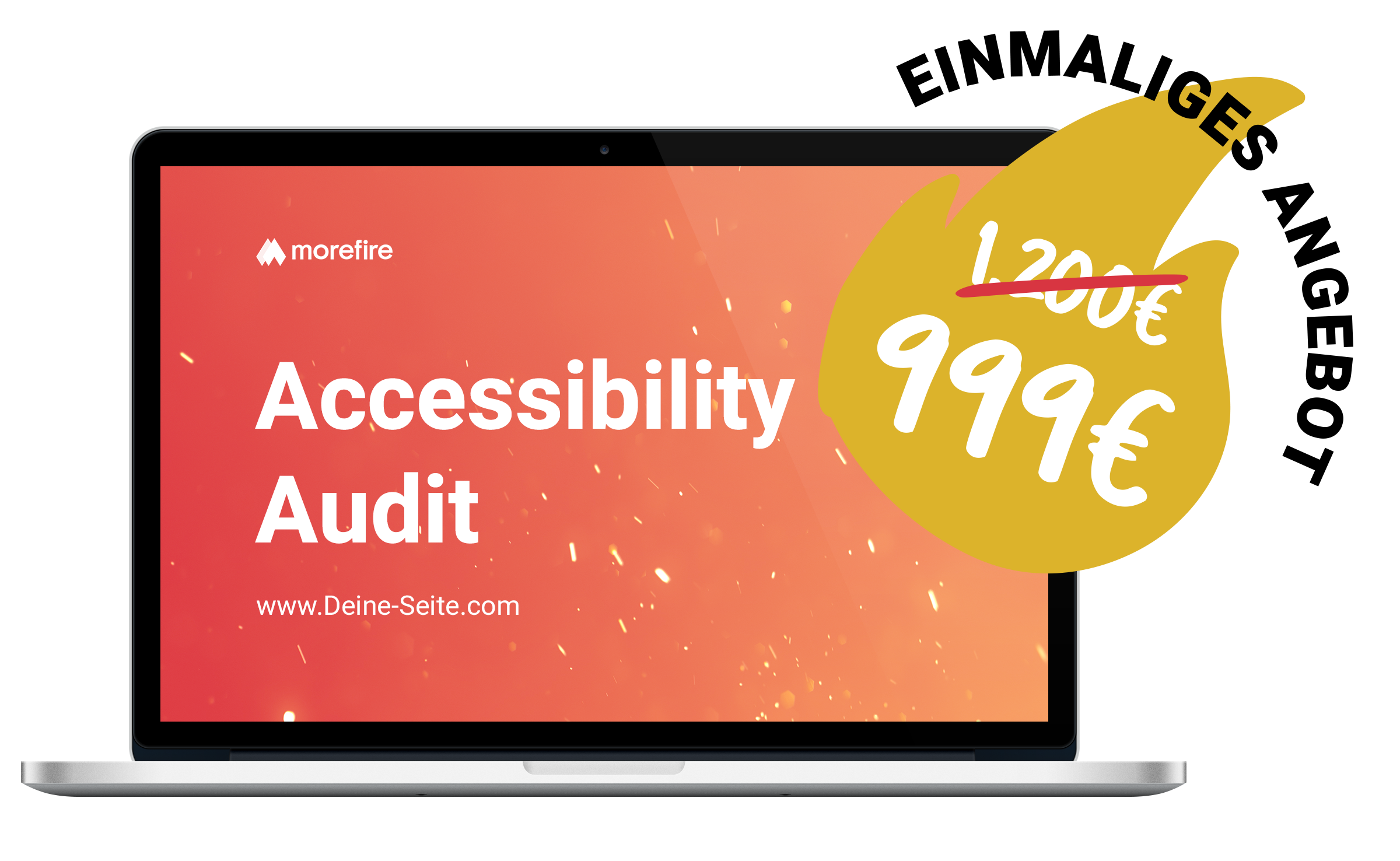 Laptop mit orangem Bildschirm, auf dem "morefire Accessibility Audit" und die Website "www.Deine-Seite.com" steht. Daneben ein gelbes Flammen-Symbol mit durchgestrichenem Preis "1.200 €" und dem reduzierten Preis "999 €" in weißer Schrift.