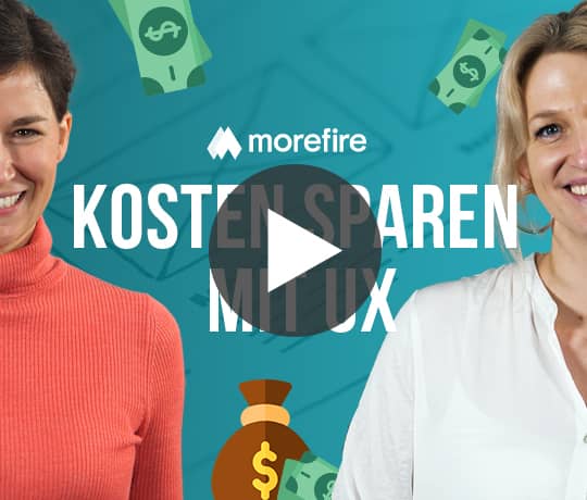 Video-Vorschaubild für 'Kosten sparen mit UX' mit zwei Moderatoren von MoreFire