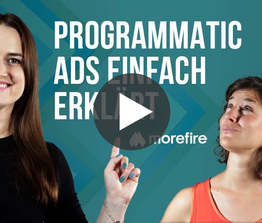 Erklärungsvideo von morefire über Programmatic Advertising und wie es funktioniert