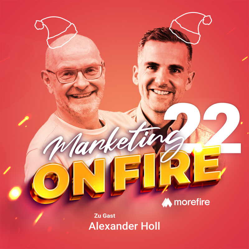 Marketing On Fire Podcast-Adventfolge mit Gast Alexander Holl