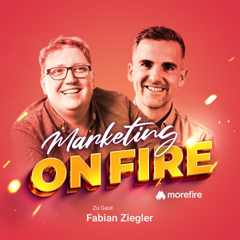 Podcast Cover von Marketing on Fire mit Fabian Ziegler und Robin Heintze