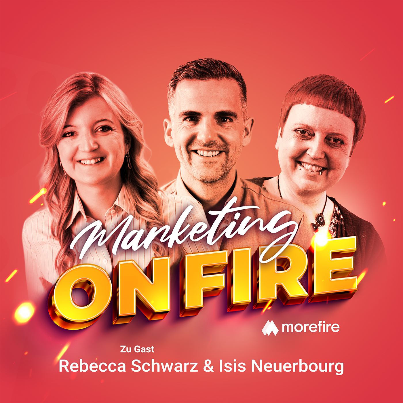 Podcast Cover des Podcastst Marketing on fire mit Robin Heintze, Isis Sarah Neuerbourg und Rebecca Schwarz