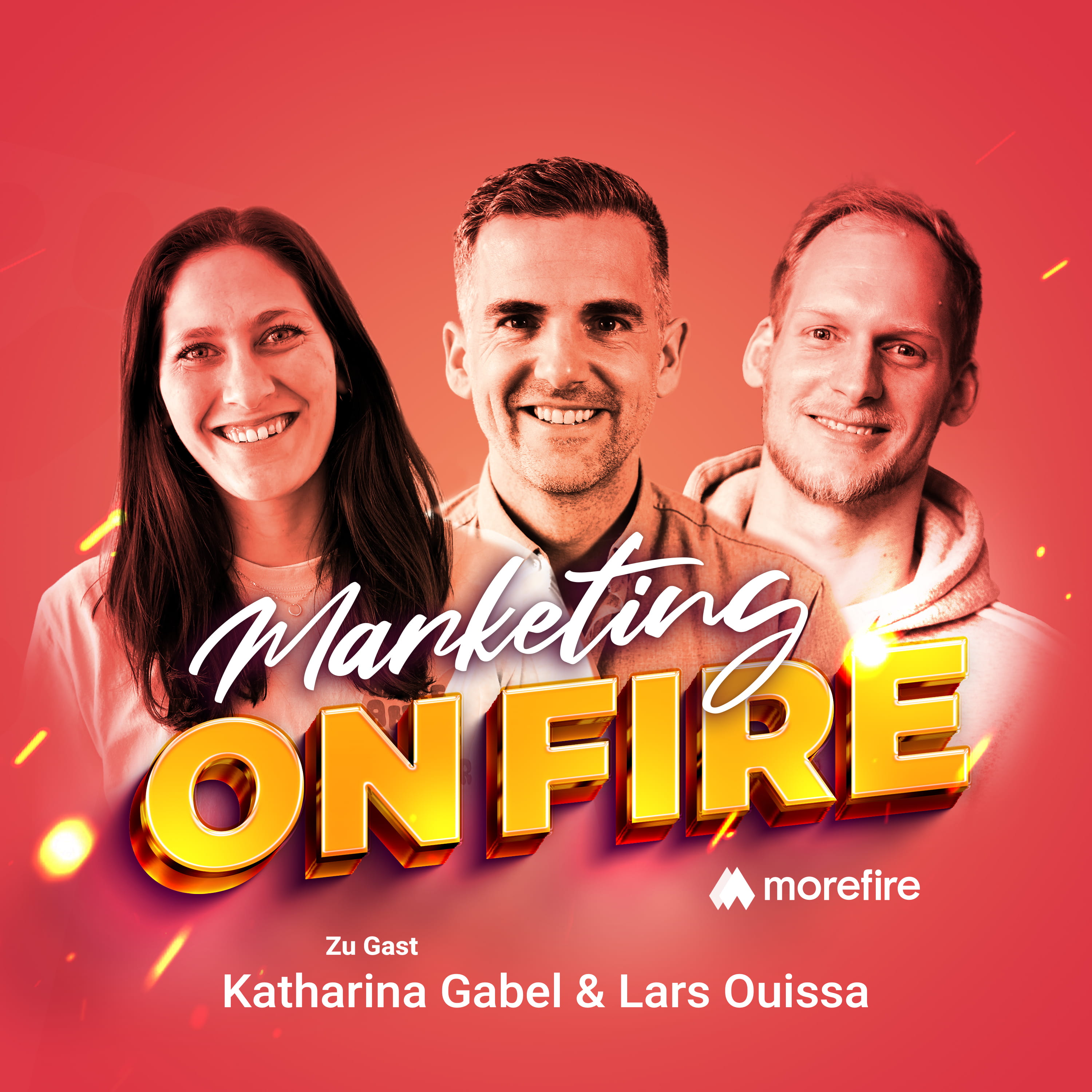 Podcast-Cover des Marketing on fire Podcast mit Robion Heintze, Lars Ouissa und Katharina Gabel