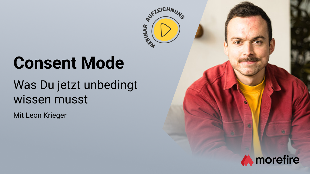 Consent Mode – Wen es betrifft und was du jetzt unbedingt wissen solltest.