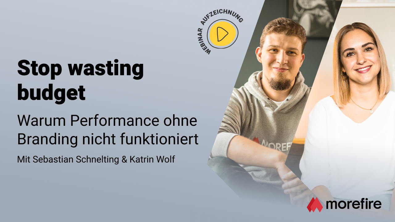 Stop wasting budget: Warum Performance ohne Branding nicht funktioniert