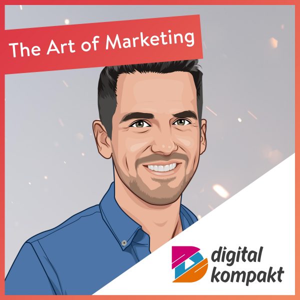 Podcast-Bild von Digital Kompakt: The Art of Marketing mit Robin Heintze