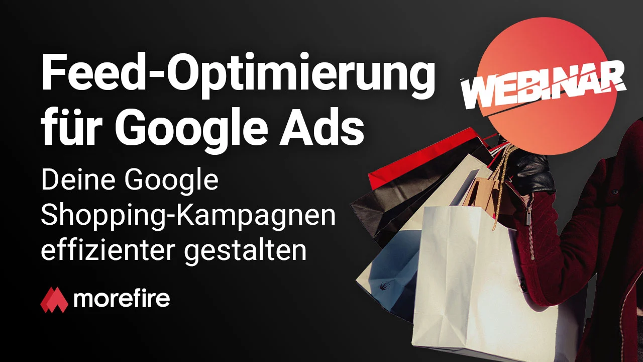 Feed-Optimierung für Google Ads – Deine Google Shopping-Kampagnen effizienter gestalten