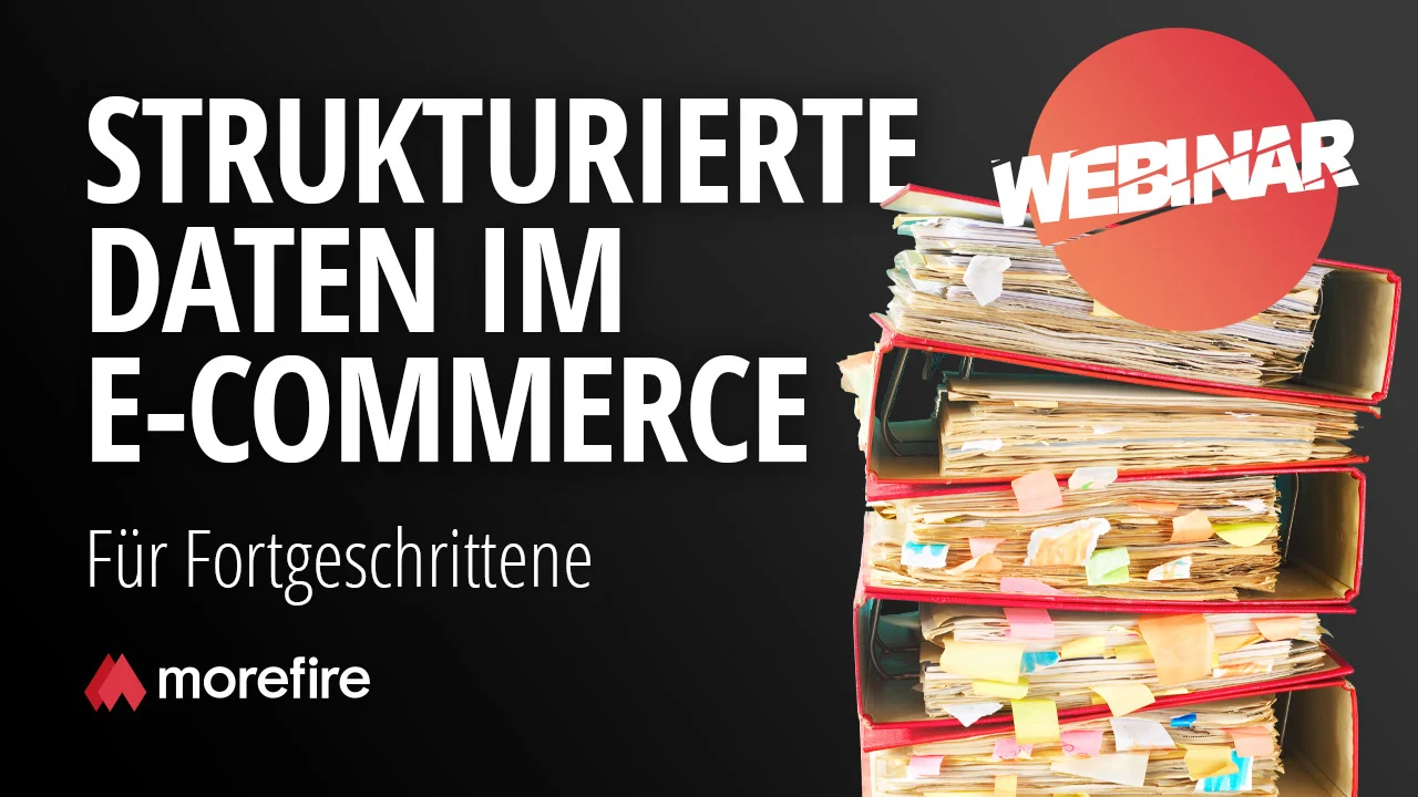 Erfolgreich durch Strukturierte Daten im E-Commerce – Für Fortgeschrittene